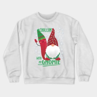 Chillin With My Gnomie, Christmas Gnomes Crewneck Sweatshirt
